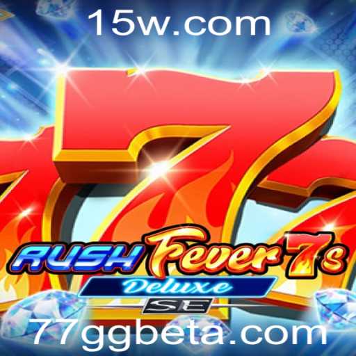 RushFever7sDeluxeSE: A Emoção de Jogar no Mundo dos Cassinos